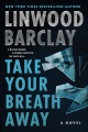 Take your breath away : a novel