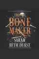 Bone Maker, The A Novel