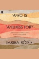 Who Is Wellness For? An Examination of Wellness Culture and Who It Leaves Behind