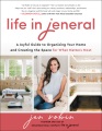 Life in Jeneral : a joyful guide to organizing your home and creating the space for what matters most