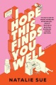 I hope this finds you well : a novel