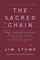 The sacred chain : how understanding evolution leads to deeper faith