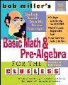 Bob Miller's basic math and pre-algebra : basic math and prealgebra