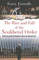 The rise and fall of the neoliberal order : America and the world in the free market era