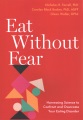 Eat without fear : harnessing science to confront and overcome your eating disorder