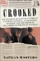 Crooked : the roaring twenties tale of a corrupt attorney general, a crusading senator, and the birth of the American political scandal