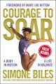 Courage to soar : a body in motion, a life in bala...