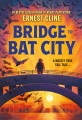 Bridge to Bat City : a mostly true tall tale ...