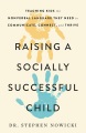 Raising a Socially Successful Child : Teaching Kids the Nonverbal Language They Need to Communicate, Connect, and Thrive