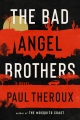 The Bad Angel brothers : a novel