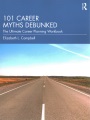 101 career myths debunked : the ultimate career planning workbook