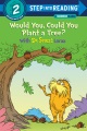 Would you, could you plant a tree? : with Dr. Seuss