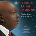 The faith of Elijah Cummings : the north star of e...