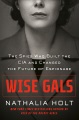Wise gals : the spies who built the CIA and changed the future of espionage