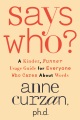 Says who? : a kinder, funner usage guide for everyone who cares about words