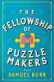 The Fellowship of Puzzlemakers : a novel