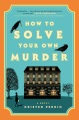 How to solve your own murder : a novel
