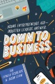 Down to business : 51 industry leaders share practical advice on how to become a young entrepreneur