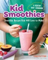 Kid smoothies : a healthy kids