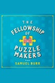 The Fellowship of Puzzlemakers A novel