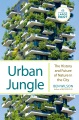 Urban jungle : the history and future of nature in the city