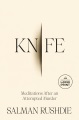 Knife [large print] : meditations after an attempted murder