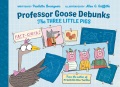 Professor Goose debunks the three little pigs