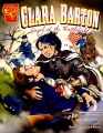 Graphic library. Graphic biographies . Clara Barton : angel of the battlefield