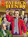 Graphic library. Graphic biographies . Patrick Henry : liberty or death
