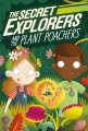 The Secret Explorers and the plant poachers