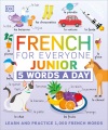 French for everyone junior : 5 words a day.