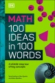 Math 100 ideas in 100 words : a whistle-stop tour of science’s key concepts