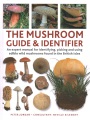 The mushroom guide & identifer : an expert manual for identifying, picking and using wild mushrooms found in the British Isles