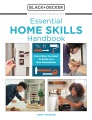 Essential home skills handbook : everything you need to know as a new homeowner