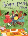 The Juneteenth story : celebrating the end of slav...