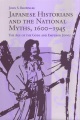 Japanese historians and the national myths, 1600-1945 : the age of the gods and Emperor Jinmu