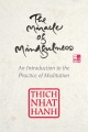 The miracle of mindfulness : an introduction to the practice of meditation