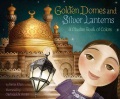 Golden Domes and Silver Lanterns : a Muslim book o...