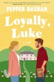 Loyally, Luke : a novel