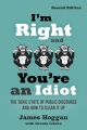 I'm right and you're an idiot : the toxic state of...