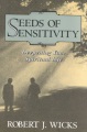 Seeds of sensitivity : deepening your spiritual life