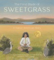 The first blade of sweetgrass : a Native American ...
