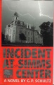 Incident at Simms Center : a novel