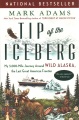 Tip of the iceberg : my 3,000-mile journey around wild Alaska, the last great American frontier