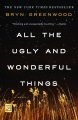 All the ugly and wonderful things