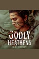 Godly heathens : a novel