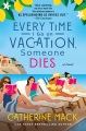 Every time i go on vacation, someone dies: a novel