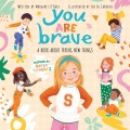 You are brave : a book about not giving up