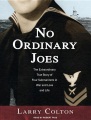 No ordinary Joes the extraordinary true story of four submariners in war and love and life