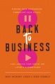 Back to business : finding your confidence, embracing your skills, and landing your dream job after a career pause